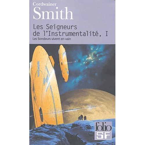 Les Seigneurs De L'instrumentalité Tome 1 - Les Sondeurs Vivent En Vain