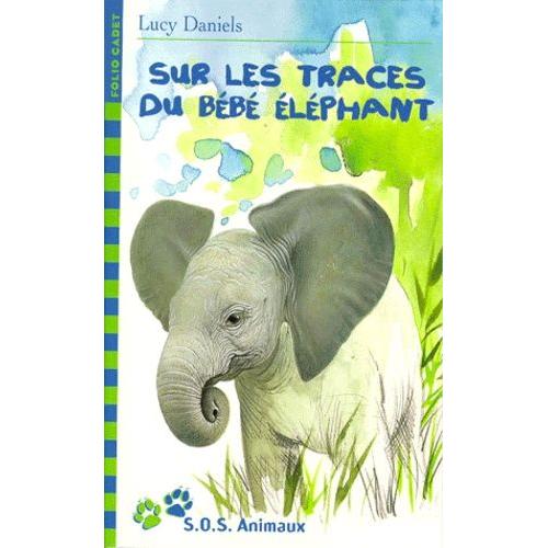 Sos Animaux Tome 11 - Sur Les Traces Du Bébé Éléphant