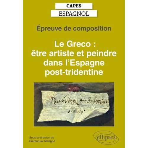 Le Greco : Être Artiste Et Peindre Dans L'espagne Post-Tridentine - Epreuve De Composition