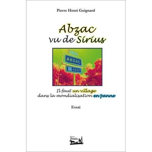 Abzac Vu De Sirius - Il Faut Un Village Dans La Mondialisation En Panne