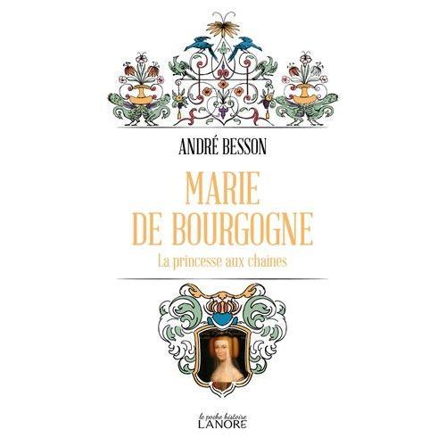 Marie De Bourgogne - La Princesse Aux Chaînes