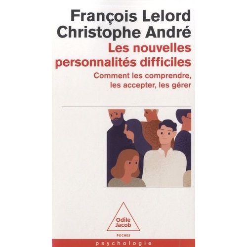 Les Nouvelles Personnalités Difficiles - Comment Les Comprendre, Les Accepter, Les Gérer