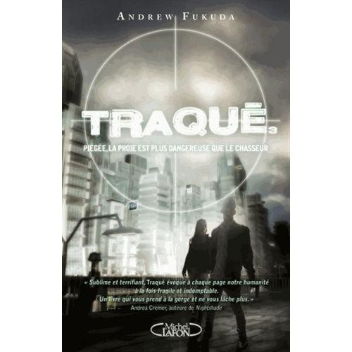 Traqué Tome 3 - Piégée, La Proie Est Plus Dangereuse Que Le Chasseur