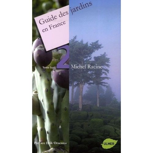 Guide Des Jardins En France - Tome 2, Sud