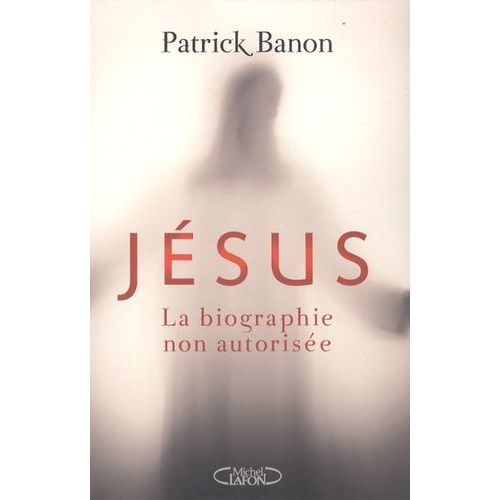 Jésus - La Biographie Non Autorisée