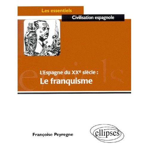 L'espagne Du Xxème Siècle : Le Franquisme