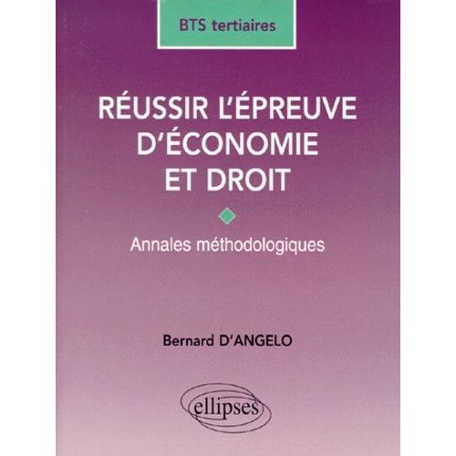 Reussir L'epreuve D'economie Et Droit - Annales Méthodologiques