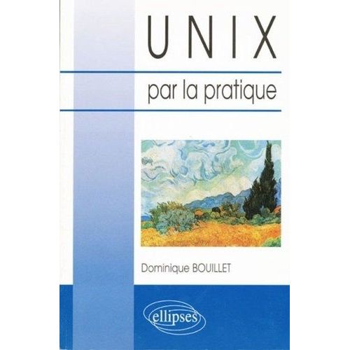 Unix Par La Pratique