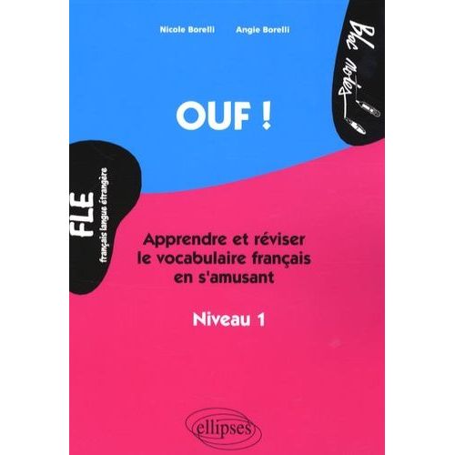 Ouf ! - Apprendre Et Réviser Le Vocabulaire De Français En S'amusant, Niveau 1