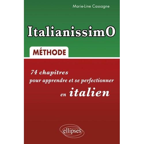 Italianissimo - 74 Chapitres Pour Apprendre Et Se Perfectionner En Italien
