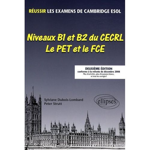 Niveaux B1 Et B2 Du Cecrl - Le Pet Et Le Fce - Réussir Les Examens De Cambridge Esol
