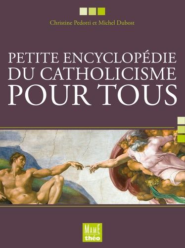 Petite Encyclopédie Du Catholicisme Pour Tous