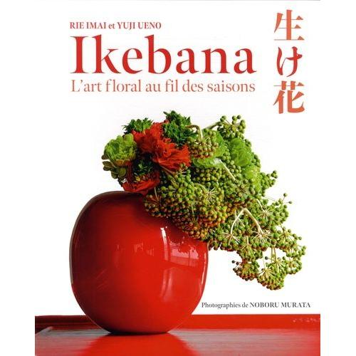 Ikebana - L'art Floral Au Fil Des Saison