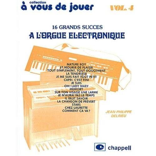 A Vous De Jouer - Volume 4, 13 Grands Succès À L'orgue Électronique