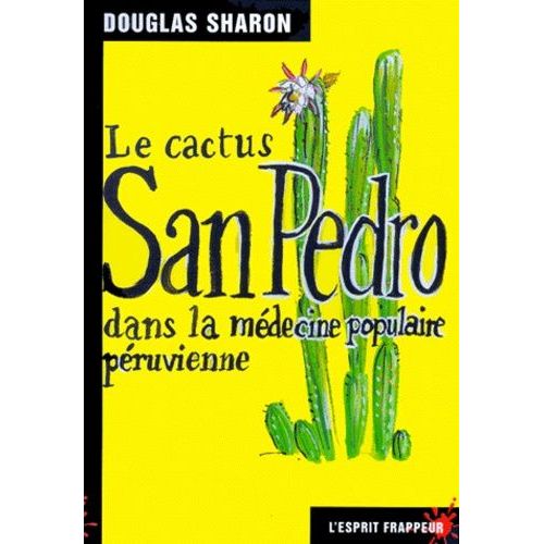 Le Cactus San Pedro Dans La Médecine Populaire Péruvienne