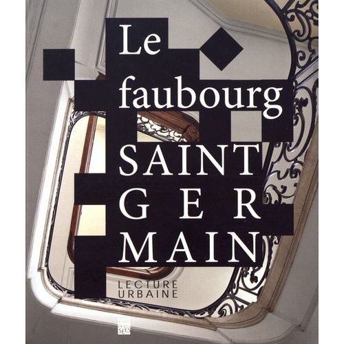 Le Faubourg Saint-Germain - Lecture Urbaine