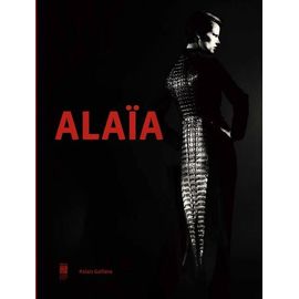 Alaïa - Palais Galliera Du 28 Septembre 2013 Au 26 Janvier 2014