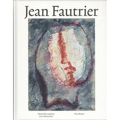 Jean Fautrier - Matière Et Lumière