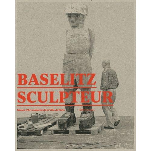 Baselitz Sculpteur