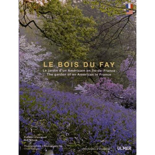 Le Bois Du Fay - Le Jardin D'un Américain En Ile-De-France