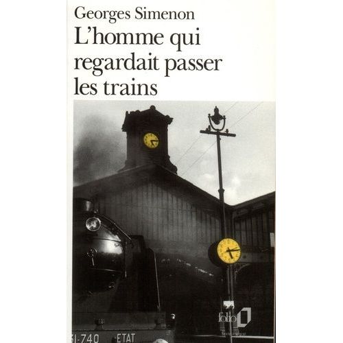 L'homme Qui Regardait Passer Les Trains