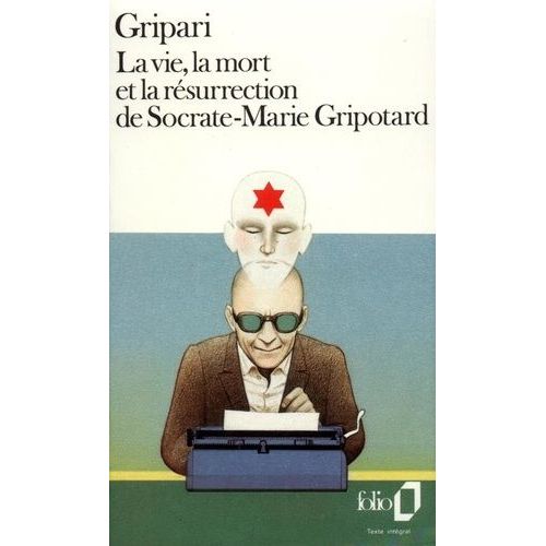La Vie, La Mort Et La Résurrection De Socrate-Marie Gripotard