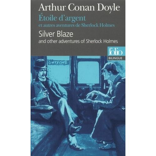 Silver Blaze : Etoile D'argent - And Other Adventures Of Sherlock Holmes : Et Autres Aventures De Sherlock Holmes