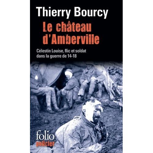Le Château D'amberville - Une Enquête De Célestin Louise, Flic Et Soldat Dans La Guerre De 14-18
