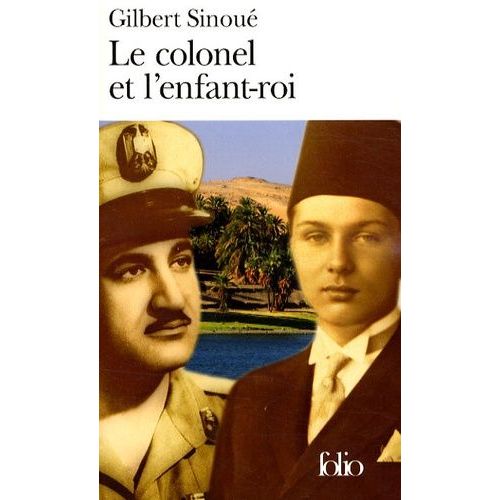 Le Colonel Et L'enfant-Roi - Mémoires D'egypte
