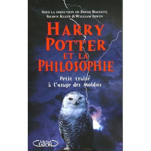 Harry Potter Et La Philosophie - Petit Traité À L'usage Des Moldus