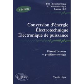 Conversion D'énergie, Electrotechnique, Electronique De Puissance - Résumé De Cours, Problèmes Corrigés