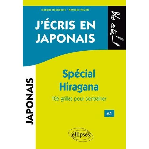 J'écris En Japonais - Spécial Hiragana - 106 Grilles Pour S'entraîner