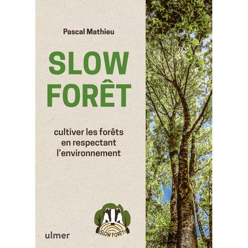 Slow Forêt - Cultiver Les Forêts En Respectant L'environnement