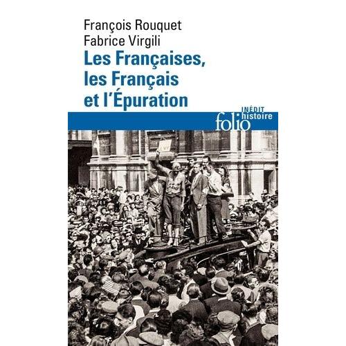 Les Françaises, Les Français Et L'épuration - 1940 À Nos Jours