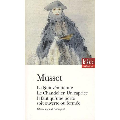 La Nuit Vénitienne, Le Chandelier, Un Caprice, Il Faut Qu'une Porte Soit Ouverte Ou Fermée