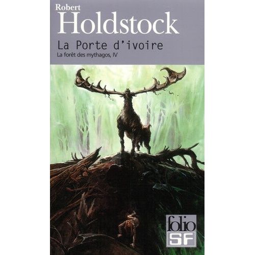 La Forêt Des Mythagos Tome 4 - La Porte D'ivoire - Suivi De La Femme Des Neiges