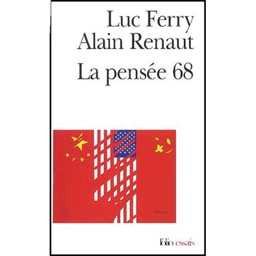 La Pensée 68 - Essai Sur L'anti-Humanisme Contemporain