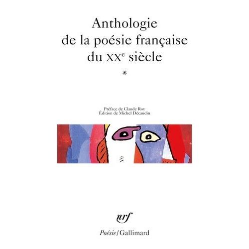 Anthologie De La Poésie Française Du Xxe Siècle - Tome 1