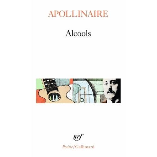 Alcools - Suivi De Le Bestiaire Et De Vitam Impendere Amori