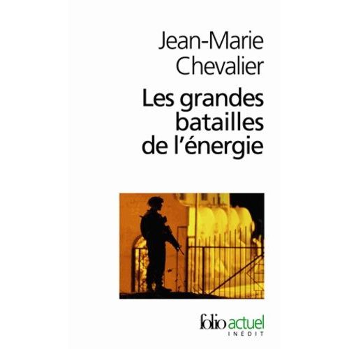 Les Grandes Batailles De L'énergie - Petit Traité D'une Économie Violente