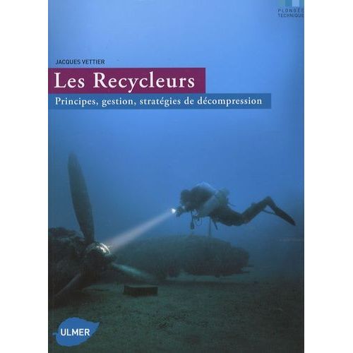 Les Recycleurs - Principes, Gestion, Stratégies De Décompression