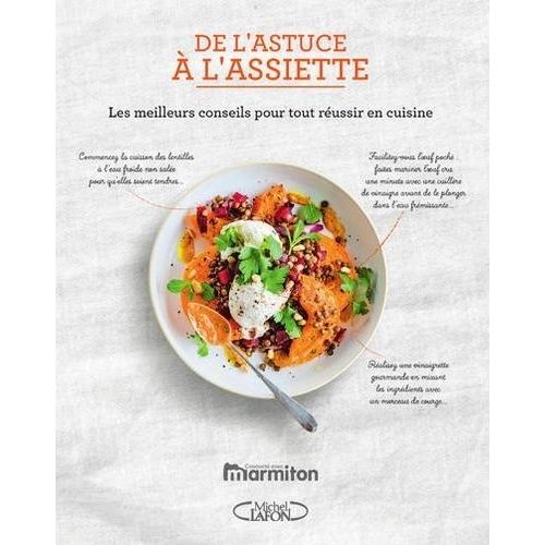 De L'astuce À L'assiette - Les Meilleurs Conseils Pour Tout Réussir En Cuisine