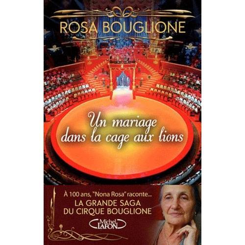 Un Mariage Dans La Cage Aux Lions - La Grande Saga Du Cirque Bouglione
