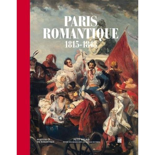 Paris Romantique - 1815-1848