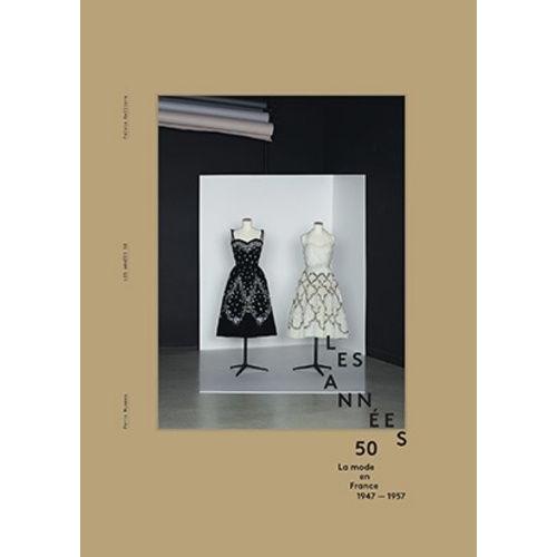 Les Années 50 - La Mode En France 1947-1957