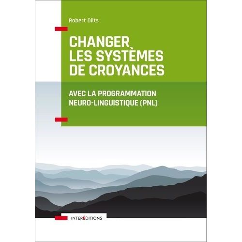 Changer Les Systèmes De Croyance Avec La Pnl