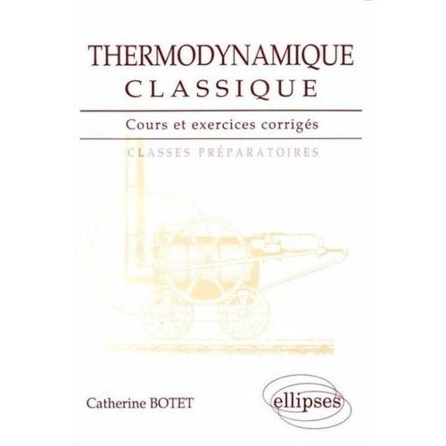 Thermodynamique Classique : Cours Et Exercices Corrigés