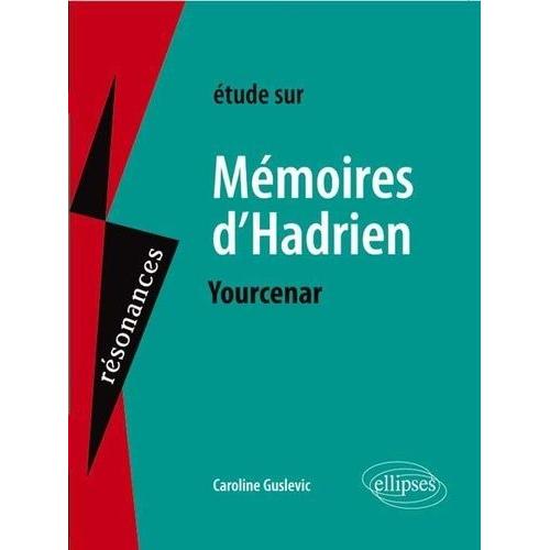 Etude Sur Mémoires D'hadrien, Marguerite Yourcenar