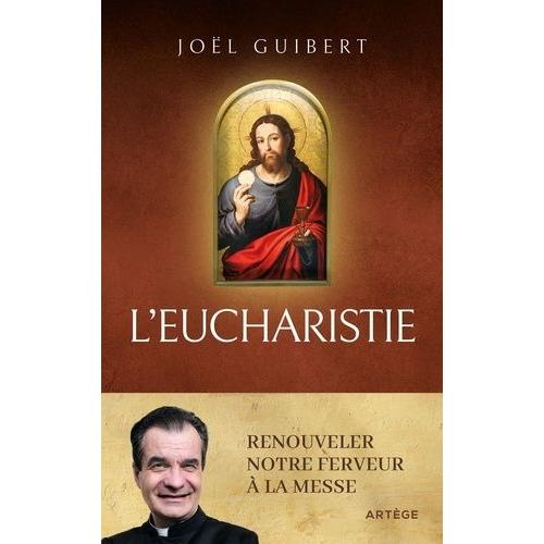 L'eucharistie - Renouveler Notre Ferveur À La Messe