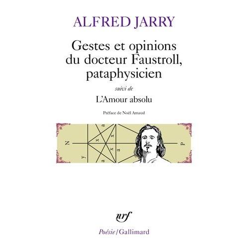 Gestes Et Opinions Du Docteur Faustroll, Pataphysicien - Suivi De L'amour Absolu